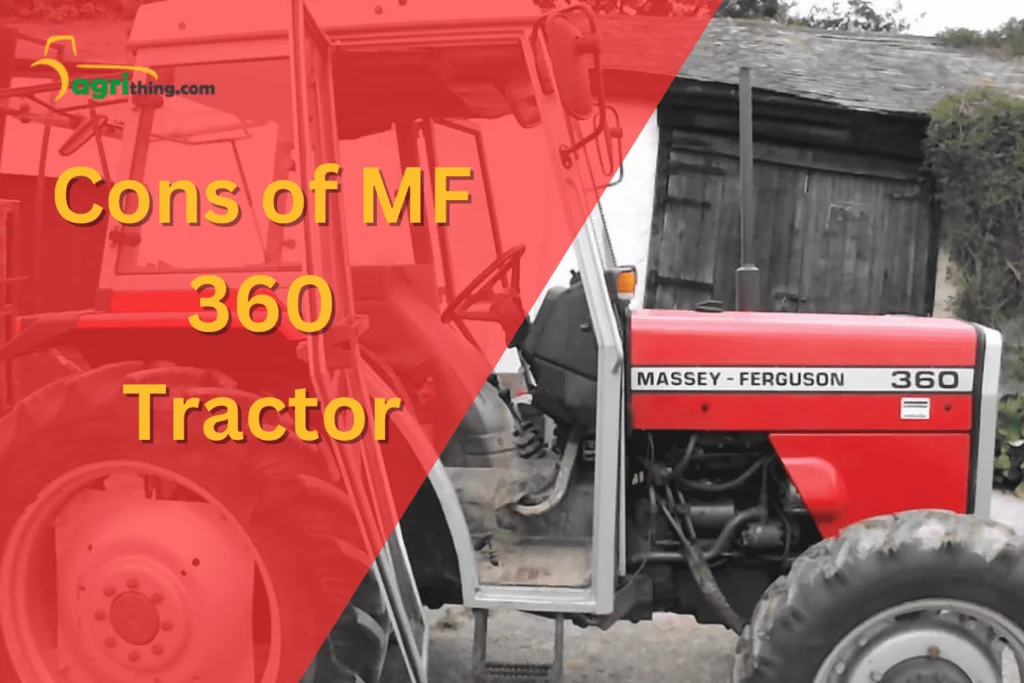 MF 360 Tractor: Unleash Farming Power 4 Cons of the agriculture machinery